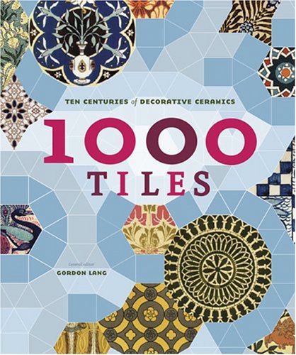 1,000 Tiles: Ten Centuries of Decorative Ceramics Film, Art & Culture