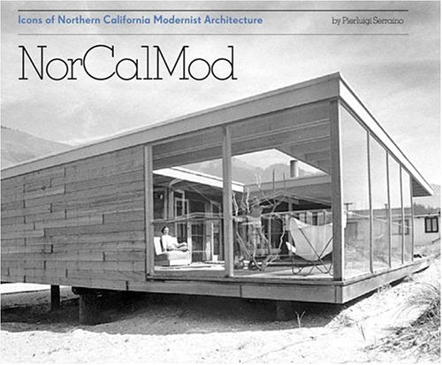 NorCalMod: Icons of Northern California Modernist Architecture Architecture