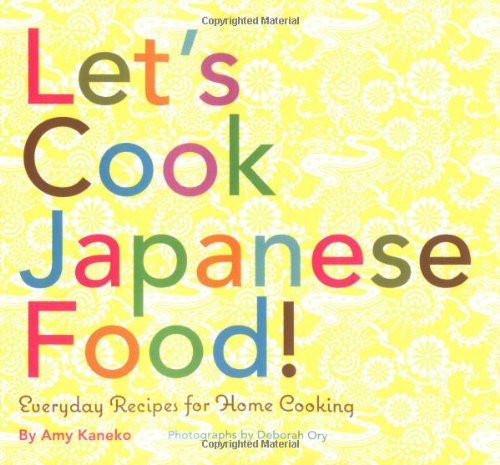 Let's Cook Japanese Food!: Everyday Recipes for Home Cooking Leisure, Home & Garden