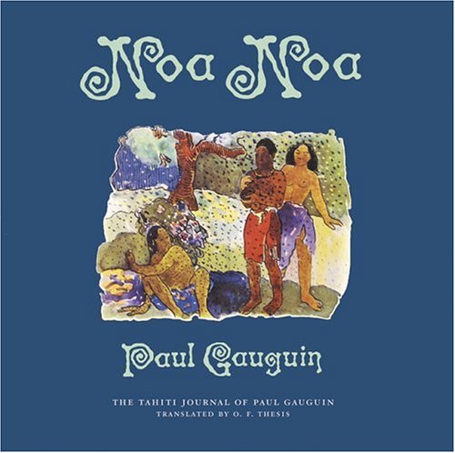 Noa Noa: The Tahiti Journal of Paul Gauguin Film, Art & Culture