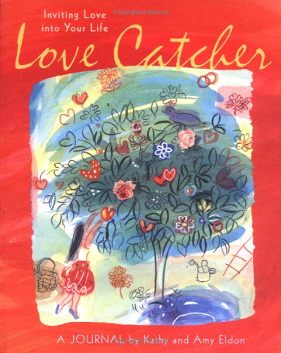 Love Catcher: Inviting Love into Your Life: Inviting Love into Your Life A Journal Lifestyle