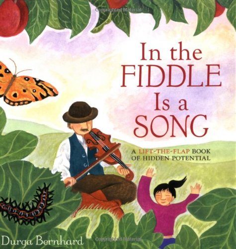 In the Fiddle Is a Song: A Lift-the-Flap Book of Hidden Potential: A Book of Hidden Potential Psychology