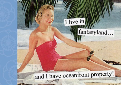 I Live in Fantasyland: And I Have Oceanfront Property: Photographs (Anne Taintor) Lifestyle