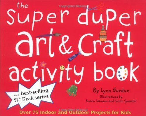 Super Duper Art & Craft Activity Book: Over 75 Indoor and Outdoor Projects for Kids (52 Series) Novels & Short Stories