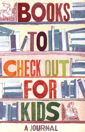 Books to Check Out for Kids: A Journal book