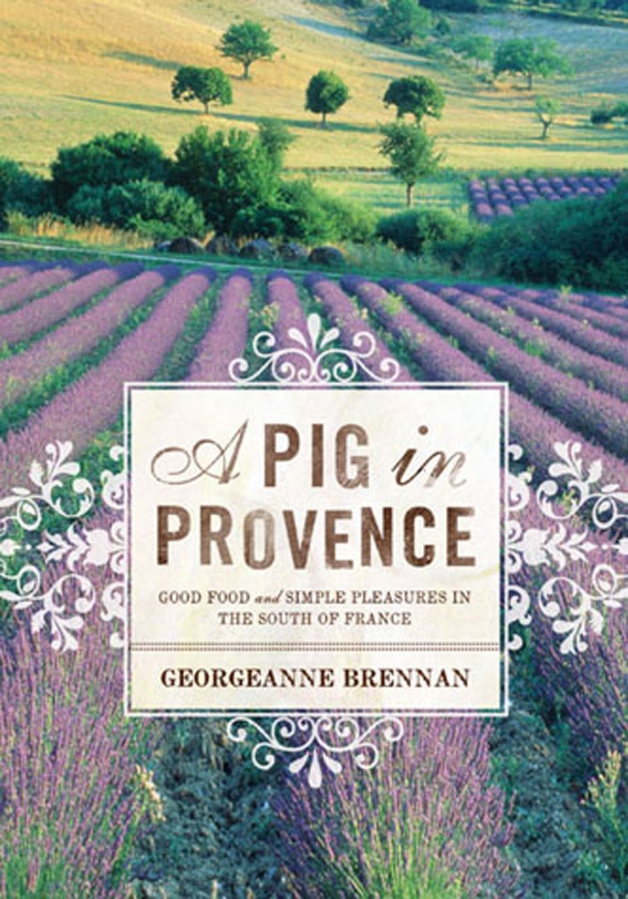 A Pig in Provence: Good Food and Simple Pleasures in the South of France Memories