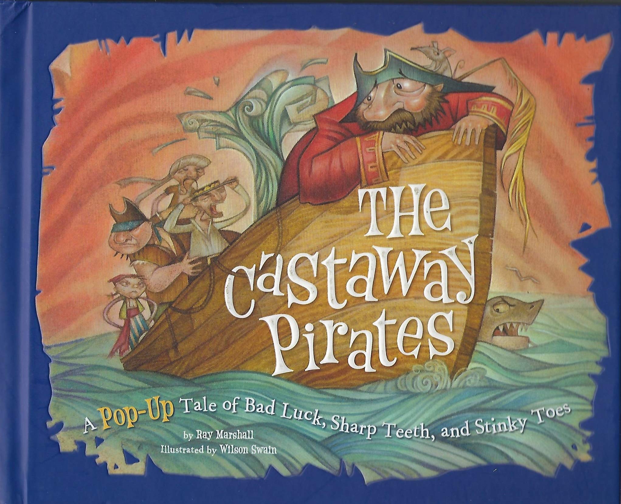 The Castaway Pirates: A Pop-Up Tale of Bad Luck, Sharp Teeth, and Stinky Toes Novels & Short Stories
