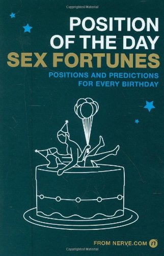 Position of the Day: Sex Every Day in Every Way: Positions and Predictions for Every Birthday Humour & Satire