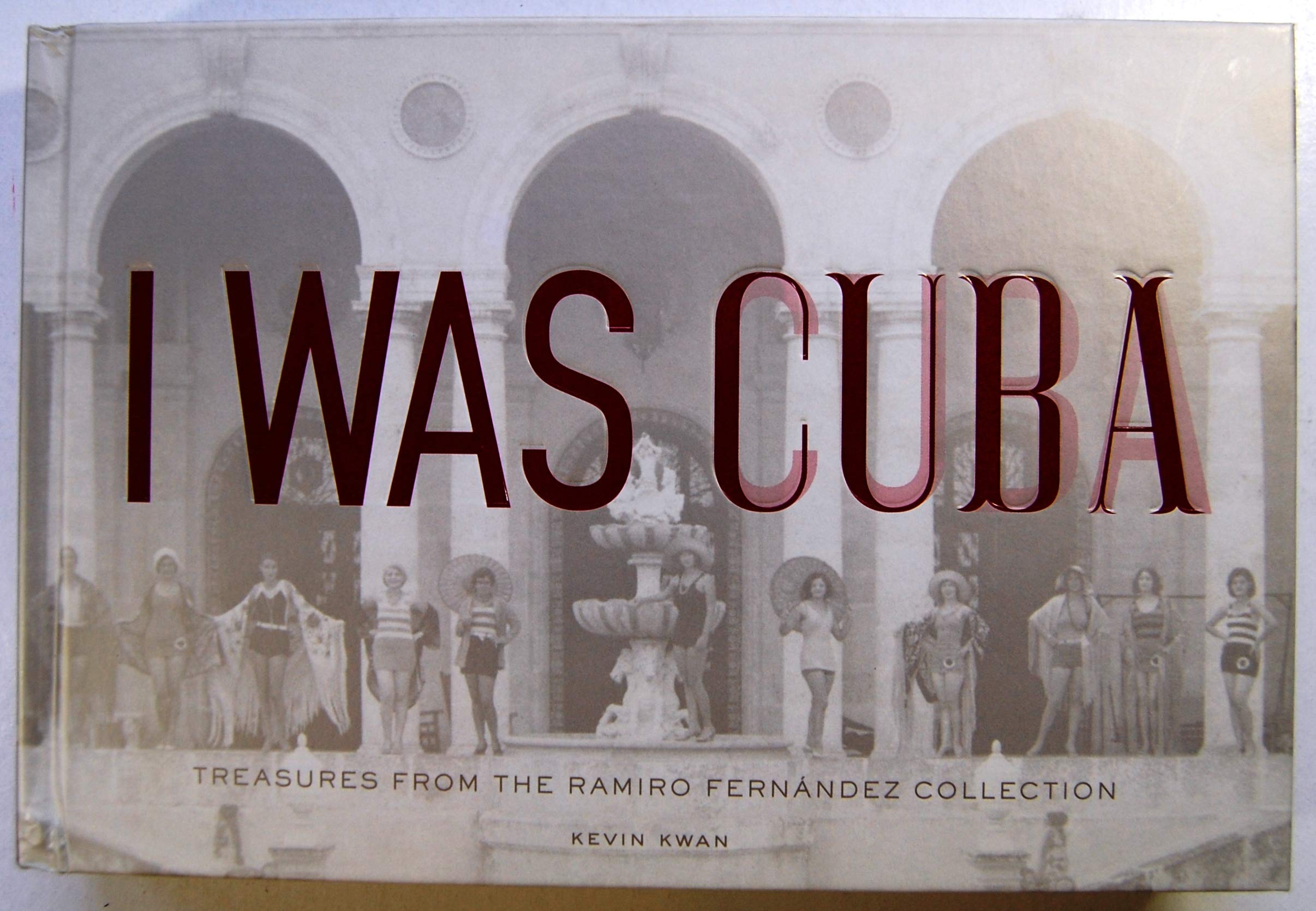 I Was Cuba: Treasures from the Ramiro Fernandez Collection Travel