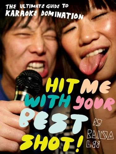 Hit Me with Your Best Shot!: The Ultimate Guide to Karaoke Domination Social Sciences