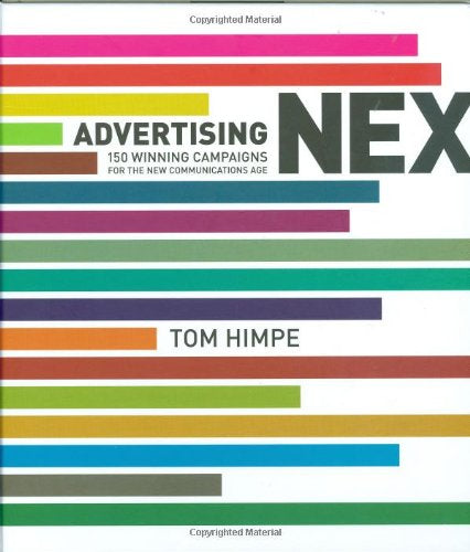 Advertising Next: 150 Winning Campaigns for the New Communications Age Film, Art & Culture