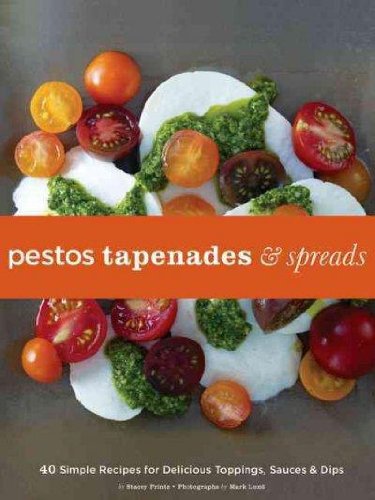 Pestos, Tapenades, and Spreads Cooking & Enjoying
