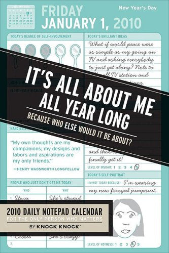 2010 Notepad Calendar: It's All About Me, All Year Long: Because Who Else Would it be About? (Knock Knock) Books