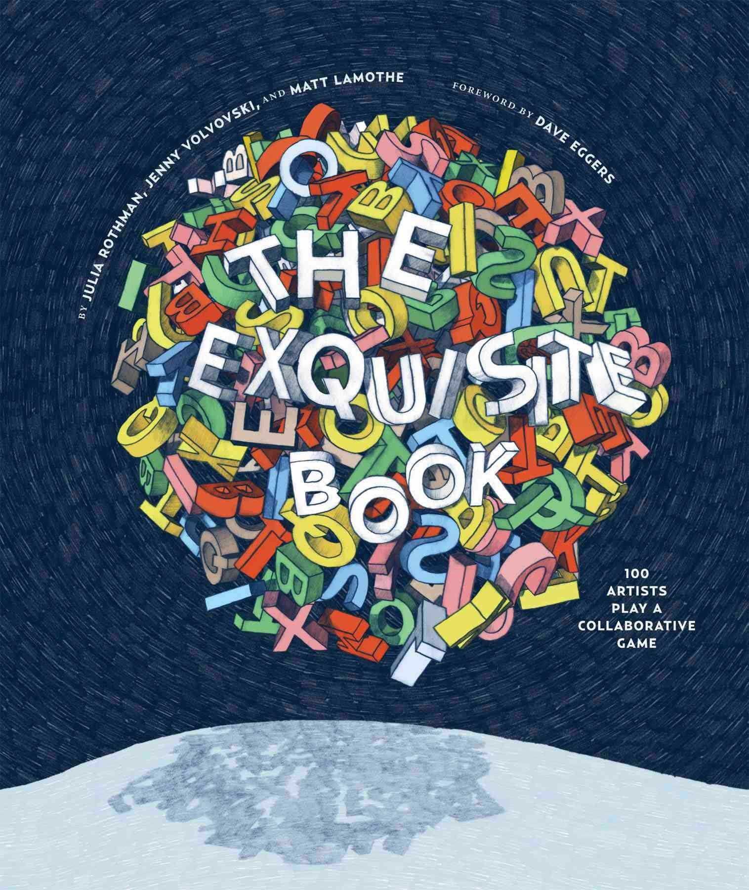 The Exquisite Book: 100 Artists Play a Collaborative Game (Julia Rothman x Chronicle Books) Film, Art & Culture
