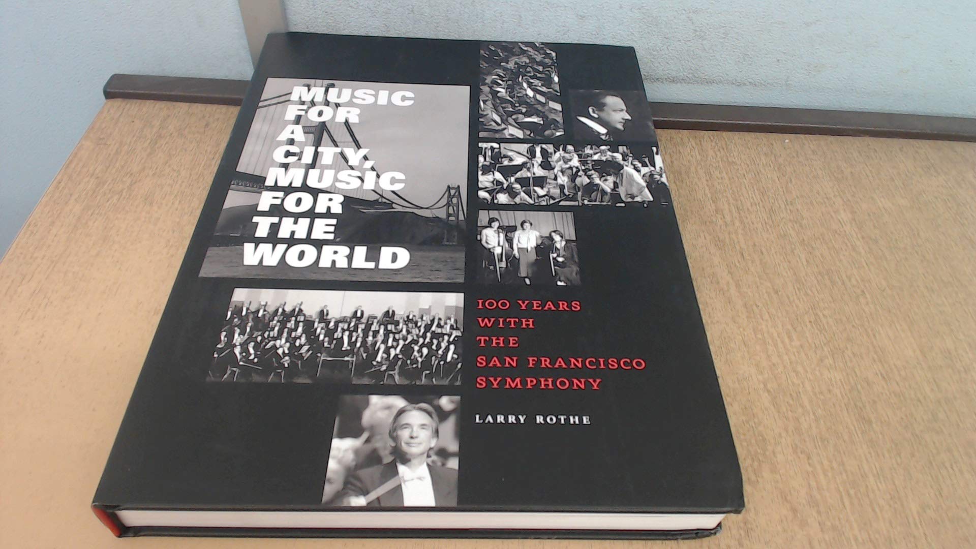 Music for a City Music for the World: 100 Years with the San Francisco Symphony Arts & Music