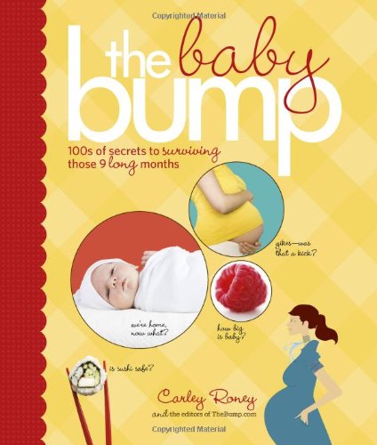 The Baby Bump: 100s of Secrets to Surviving Those 9 Long Months Medicine