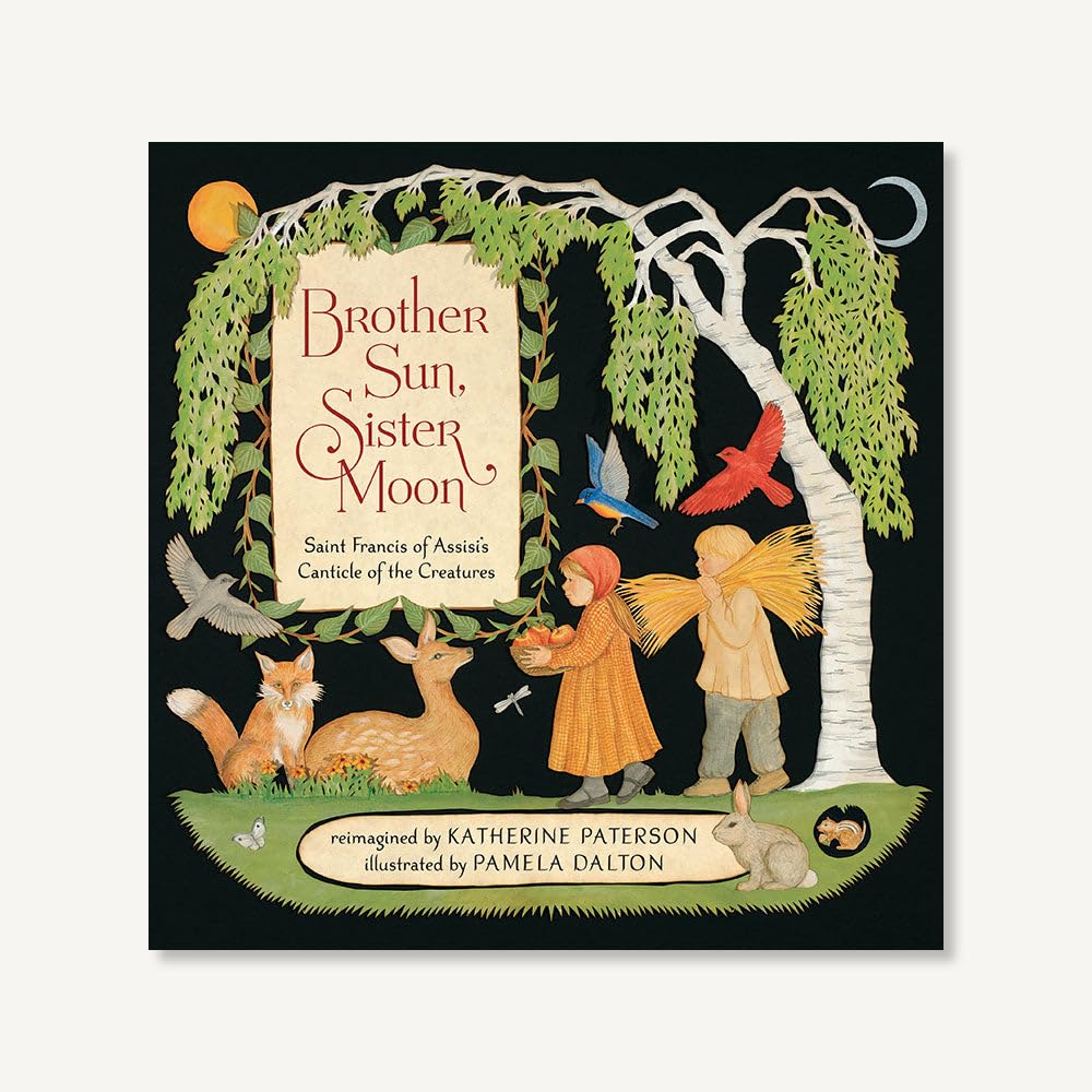Brother Sun, Sister Moon: Saint Francis of Assisi's Canticle of the Creatures Non-fiction