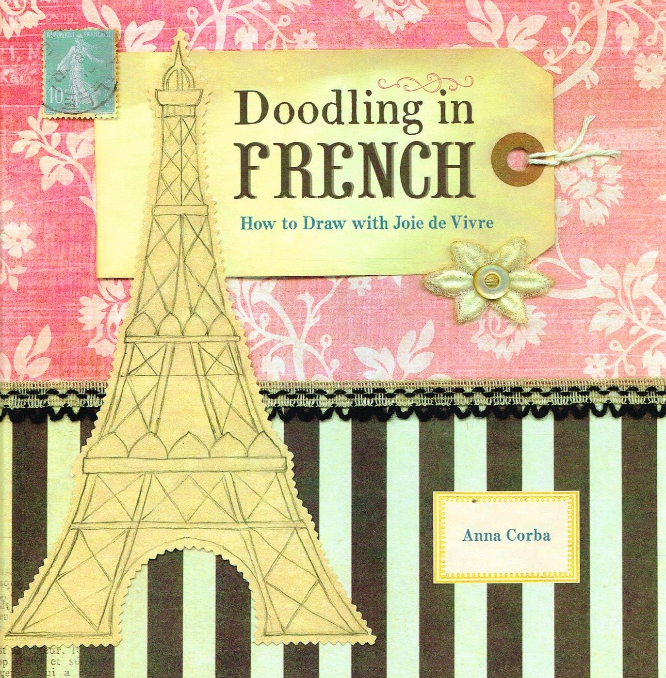 Doodling in French: How to Draw with Joie de Vivre book