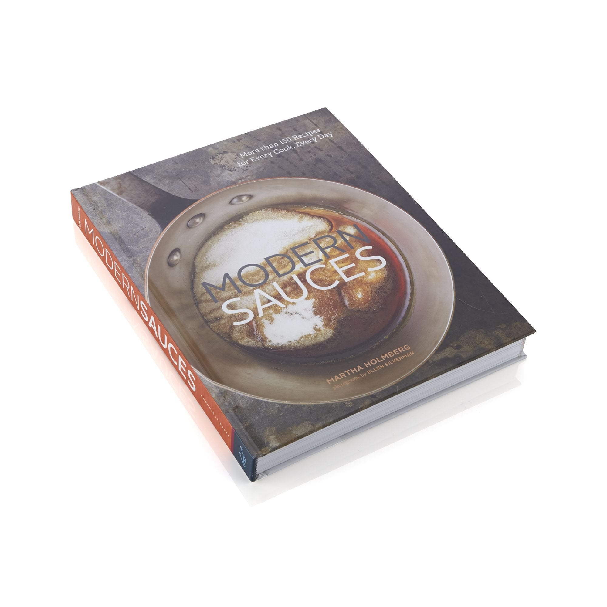 Modern Sauces: More than 150 Recipes for Every Cook, Every Day book