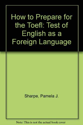 How to Prepare for the Toefl: Test of English as a Foreign Language Foreign Languages ​​& Dictionaries