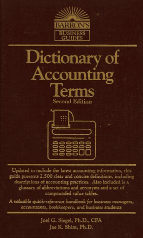Dictionary of Accounting Terms (Barron's Business Guides) Business, Finance & Career