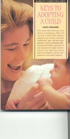 Keys to Adopting a Child (Barron's Parenting Keys) Social Sciences