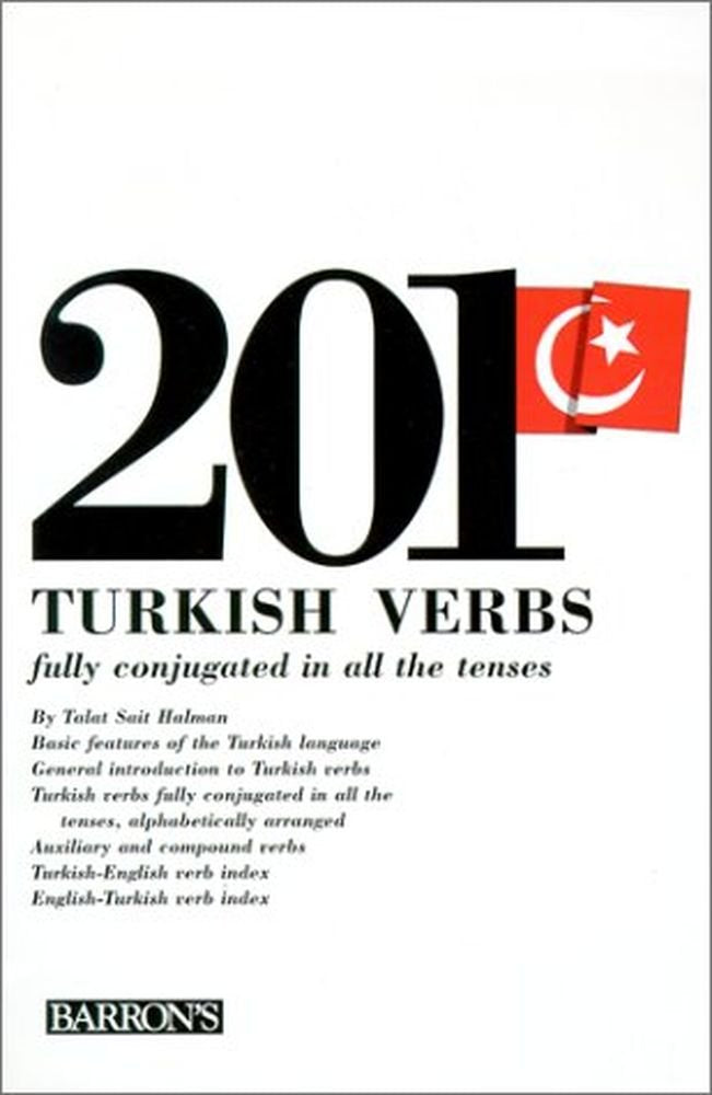 Two Hundred and One Turkish Verbs Fully Conjugated in All the Tenses book