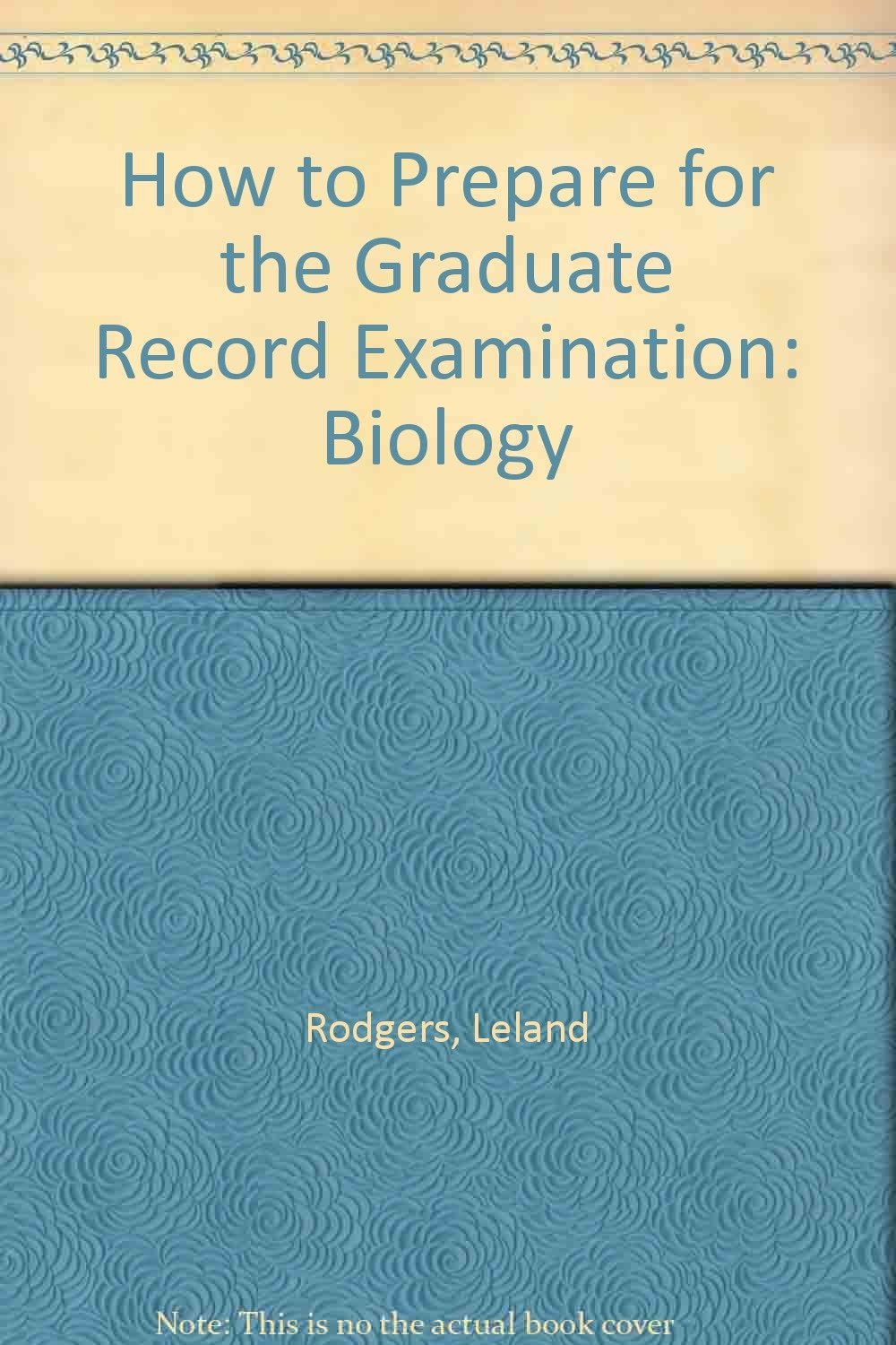 Biology (How to Prepare for the Graduate Record Examination) Learning & Reference