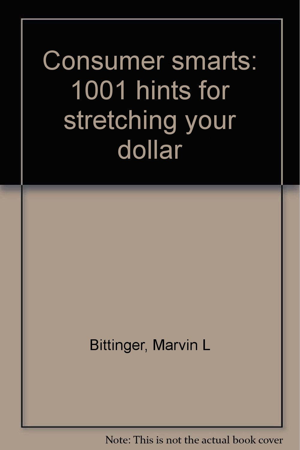 Consumer smarts: 1001 hints for stretching your dollar Books