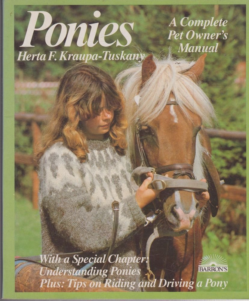 Ponies: A Complete Pet Owner's Manual Pets