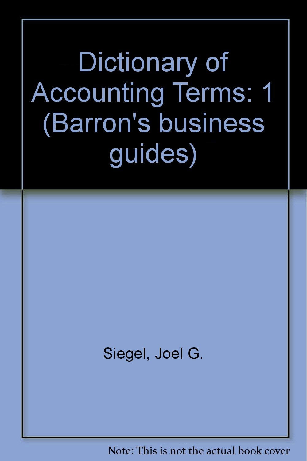 Dictionary of Accounting Terms (Barron's business guides, Band 1) Business, Finance & Career