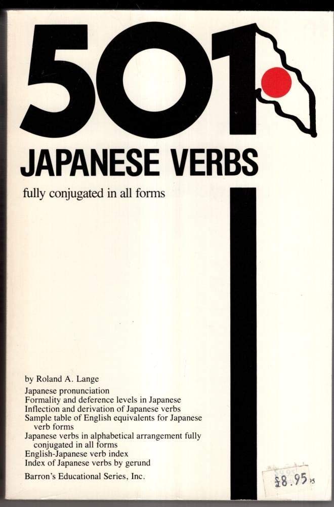 501 Japanese Verbs: Fully Described in All Inflections, Moods, Aspects and Formality Levels (501 verbs series) Foreign Languages ​​& Dictionaries