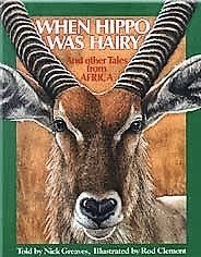 When Hippo Was Hairy and Other Tales from Africa book