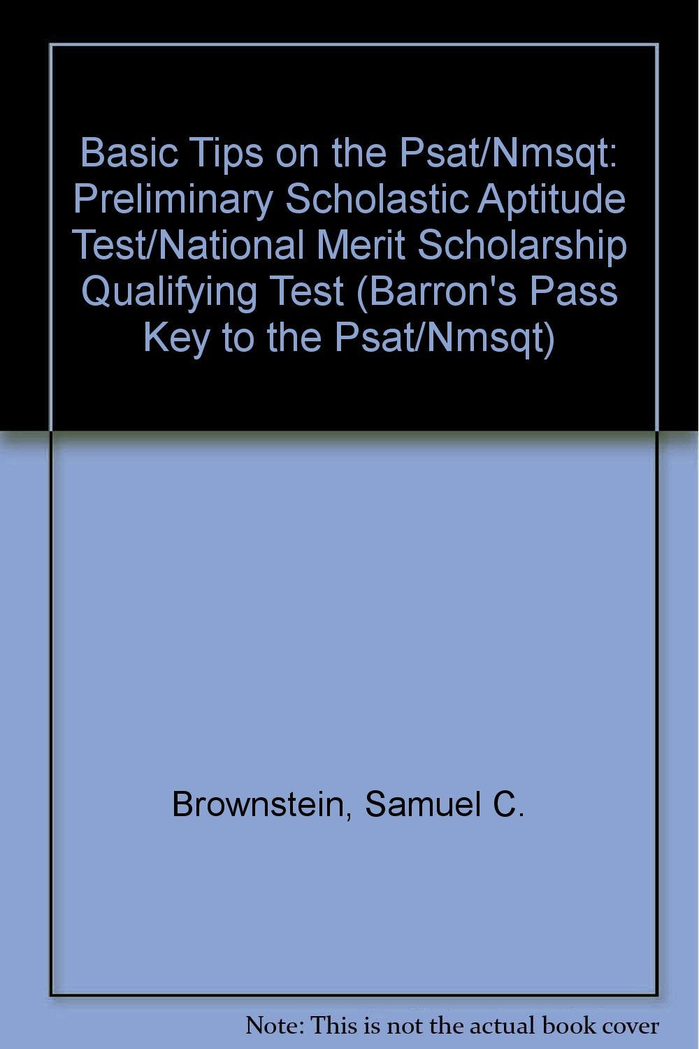 Basic Tips on the Psat/Nmsqt: Preliminary Scholastic Aptitude Test/National Merit Scholarship Qualifying Test (BARRON'S PASS KEY TO THE PSAT/NMSQT) Learning & Reference