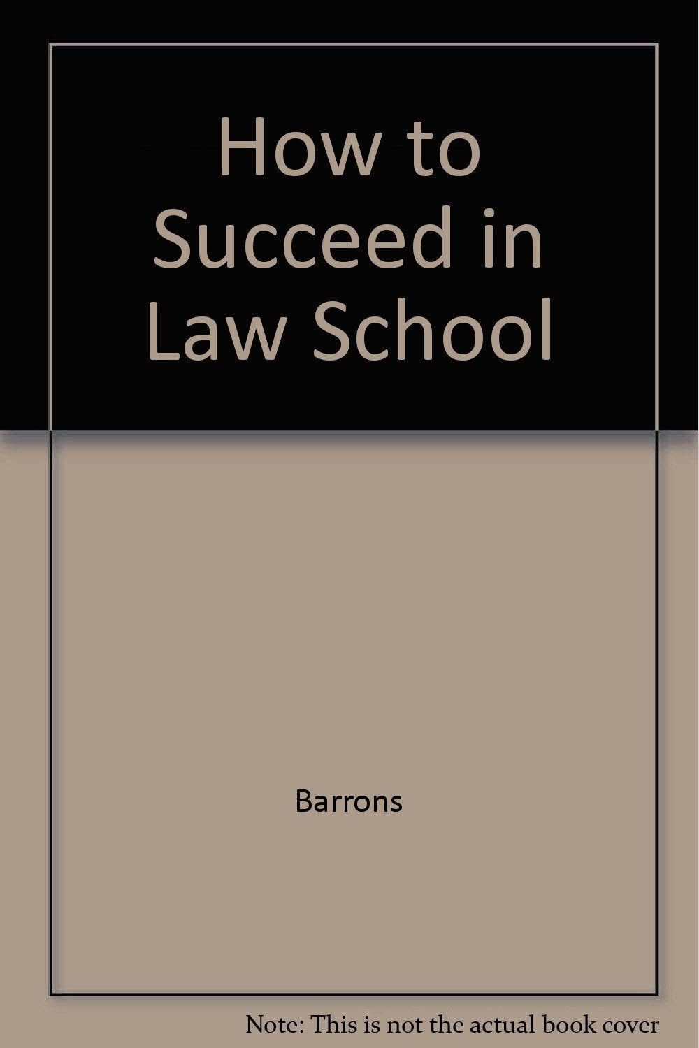 How to Succeed In Law School (Barron's How to Succeed in Law School) Books
