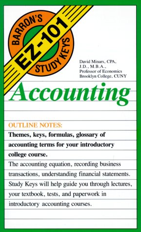 Accounting: Themes, Keys, Formulas, Glossary of Accounting Terms for Your Introductory College Course (Barron's Ez-101 Study Keys) Books