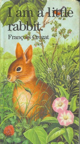 I Am a Little Rabbit (Little Animal Books) Novels & Short Stories