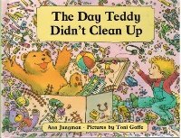 The Day Teddy Didn't Clean Up (Teddy and Me) Books
