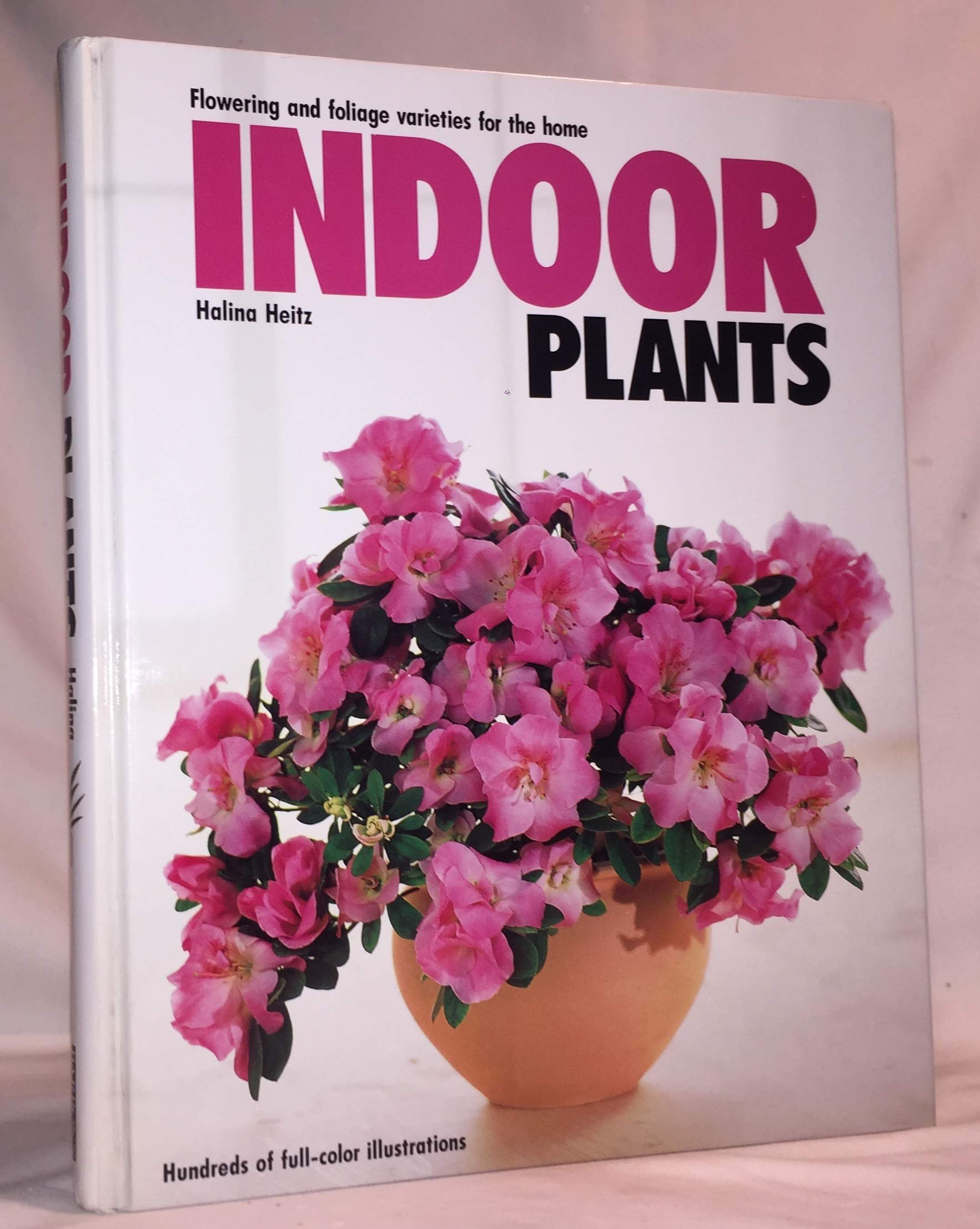 Indoor Plants: Flowering and Foliage Varieties for the Home Garden & Plants