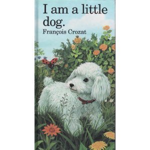 I Am a Little Dog (Little Animal Stories) Books