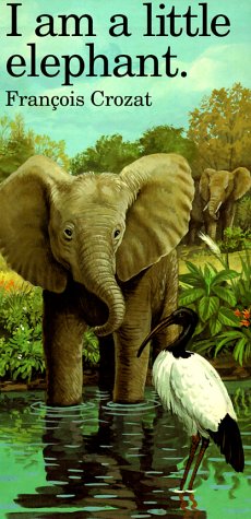 I Am a Little Elephant: Large Non-fiction