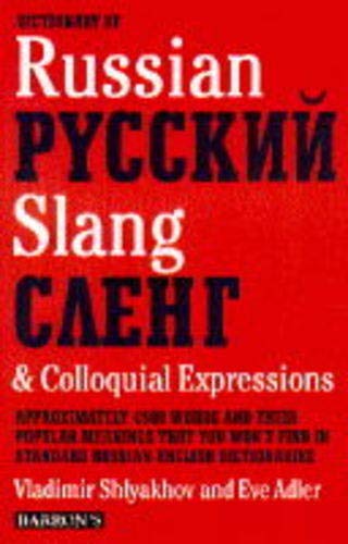 Dictionary of Russian Slang & Colloquial Expressions Social Sciences