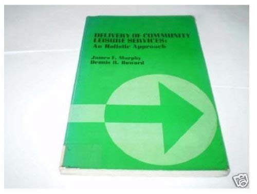Delivery of Community Leisure Services: An Holistic Approach Social Sciences