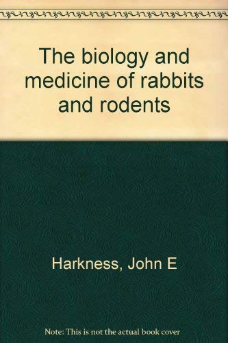 The biology and medicine of rabbits and rodents Books