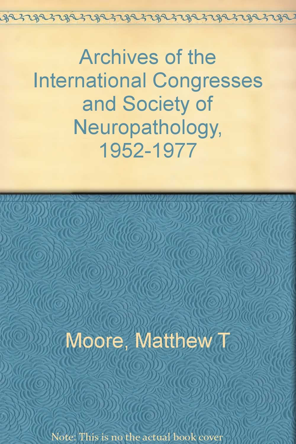 Archives of the International Congresses and Society of Neuropathology, 1952-1977 Books