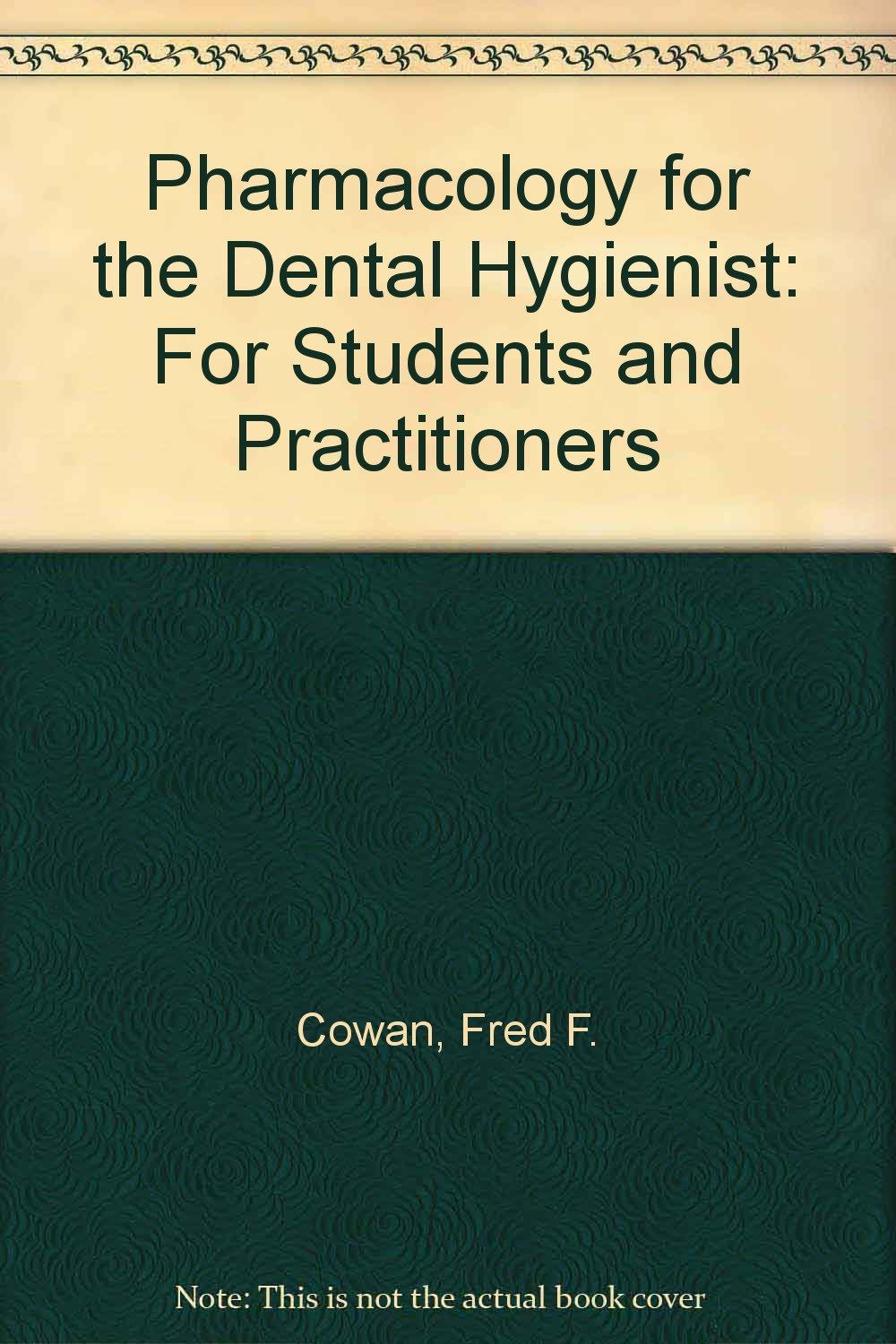 Pharmacology for the Dental Hygienist: For Students and Practitioners Medicine