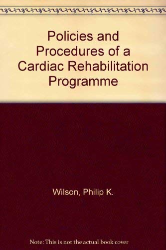 Policies and Procedures of a Cardiac Rehabilitation Programme Books