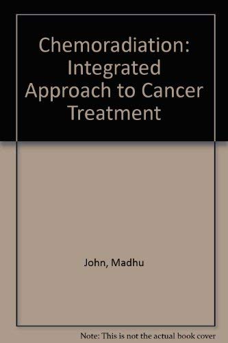 Chemoradiation: An Integrated Approach to Cancer Treatment Medicine