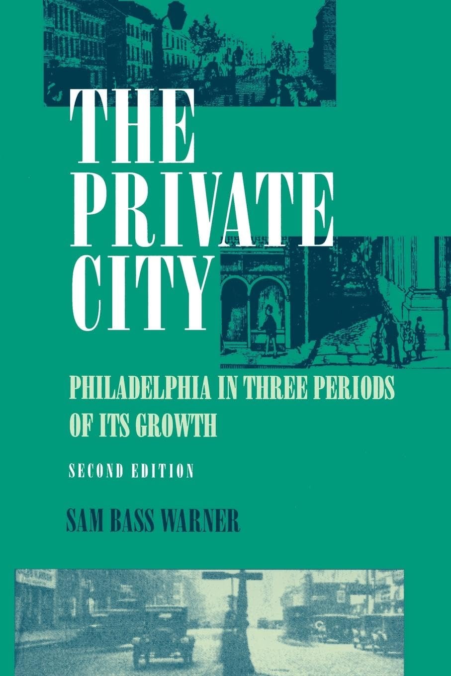 The Private City: Philadelphia in Three Periods of Its Growth Social Sciences