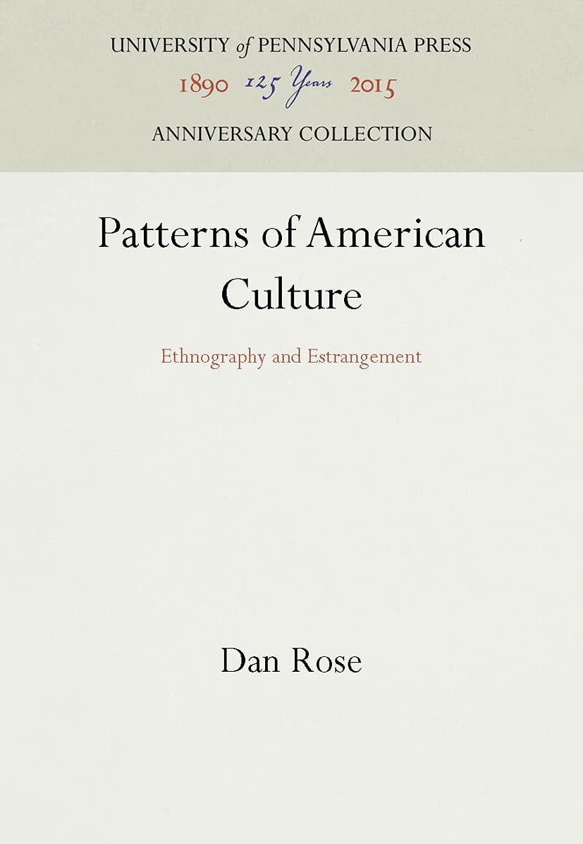 Patterns of American Culture: Ethnography and Estrangement (Contemporary Ethnography) Social Sciences